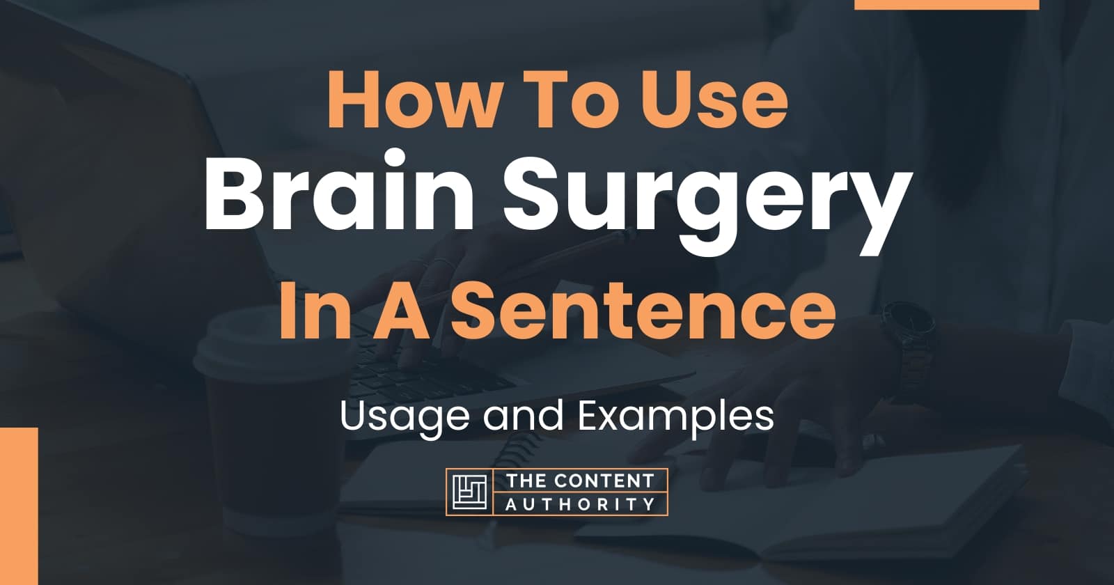 how-to-use-brain-surgery-in-a-sentence-usage-and-examples