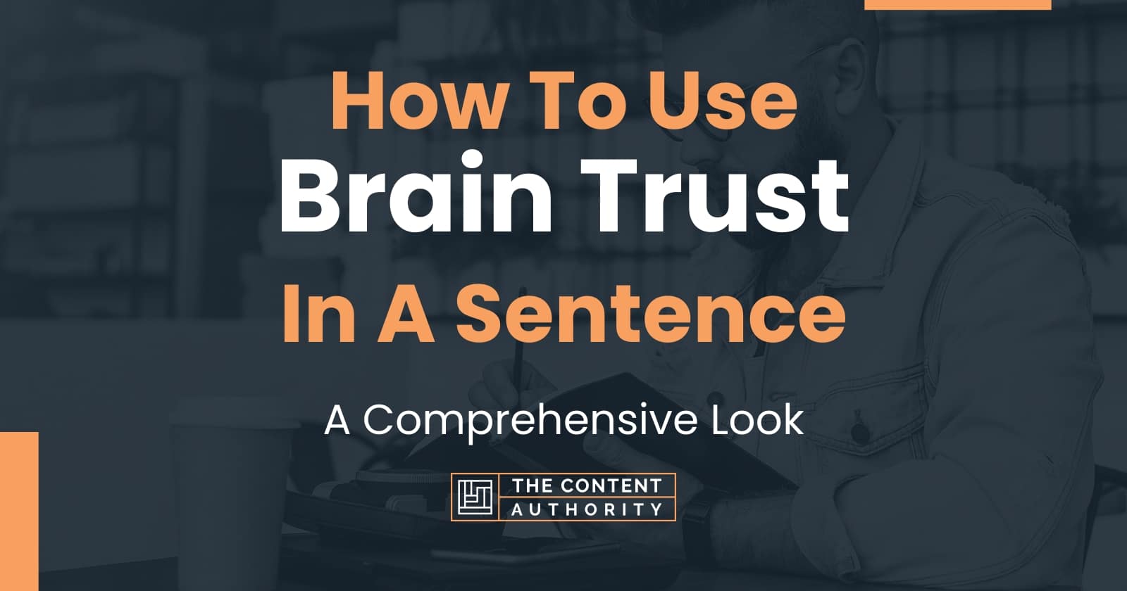 how-to-use-brain-trust-in-a-sentence-a-comprehensive-look