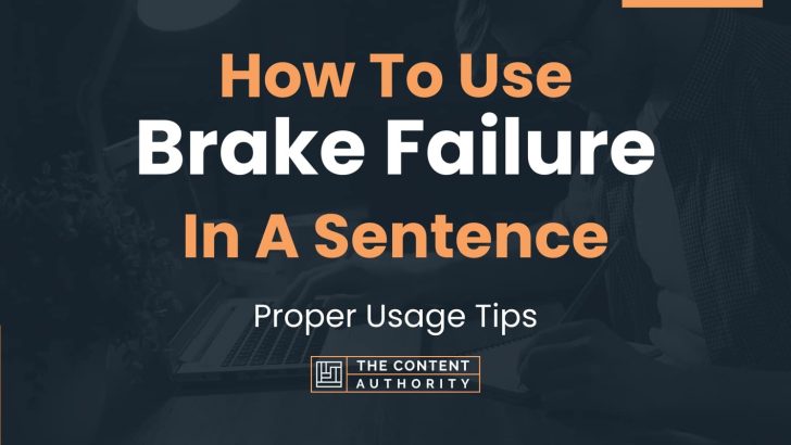 how-to-use-brake-failure-in-a-sentence-proper-usage-tips