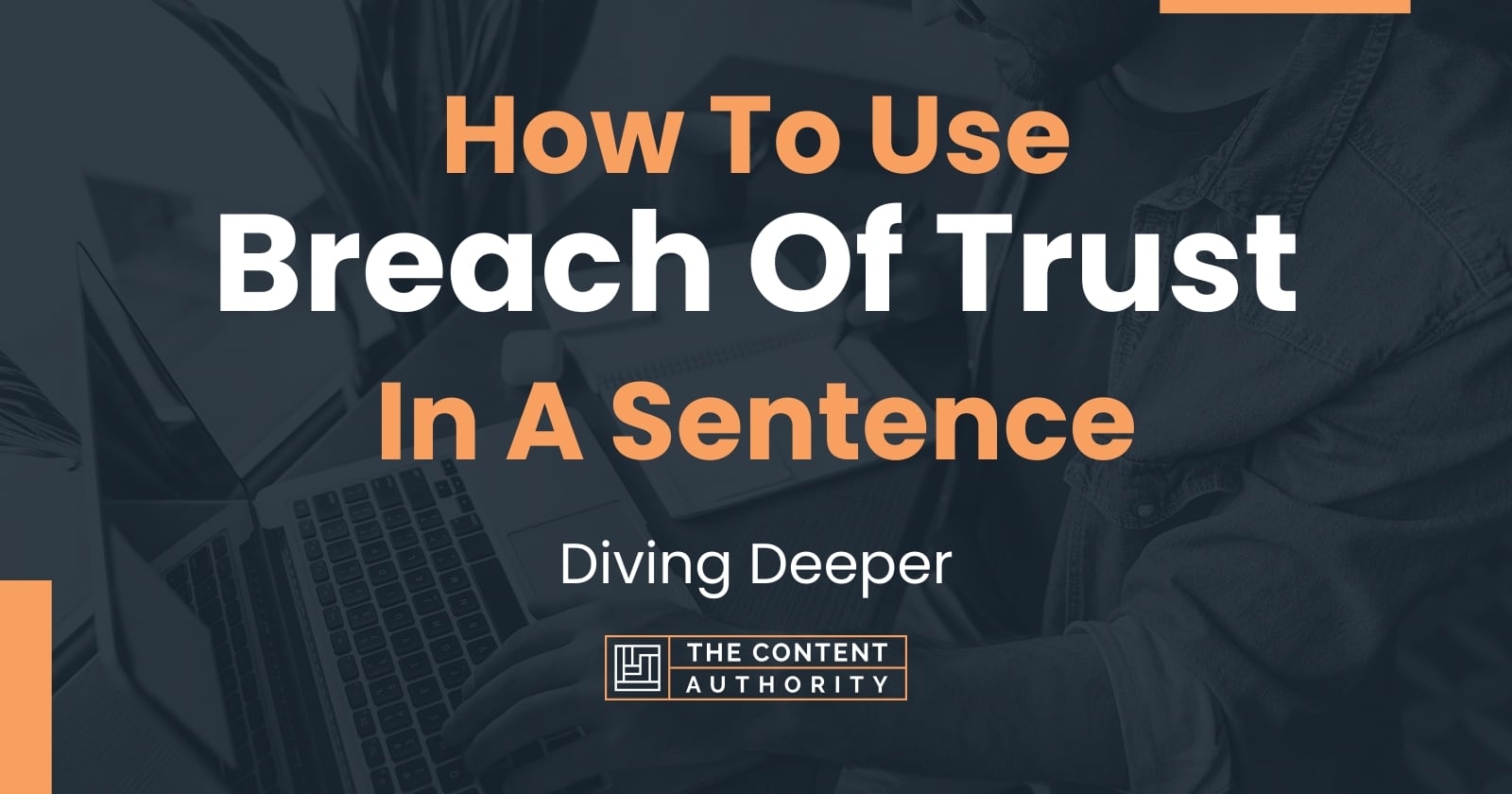 How To Use Breach Of Trust In A Sentence 