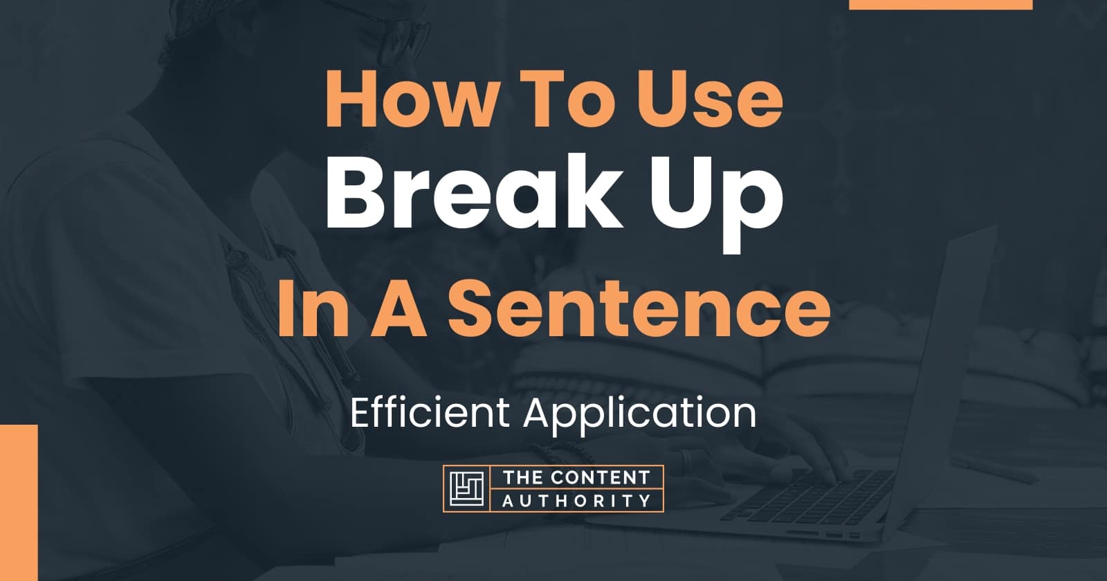 how-to-use-break-up-in-a-sentence-efficient-application