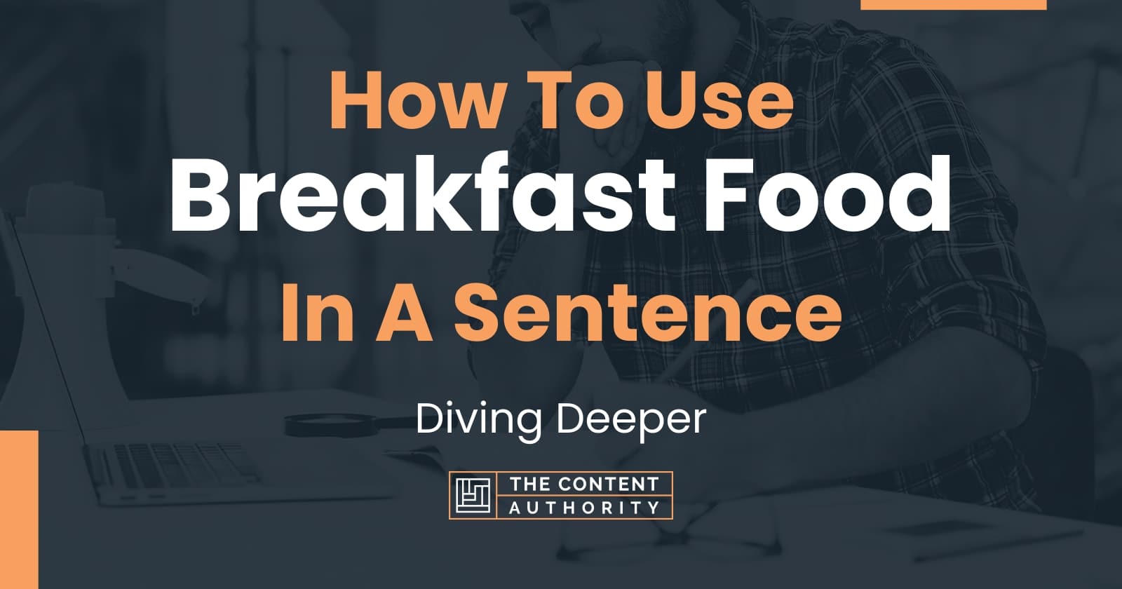 how-to-use-breakfast-food-in-a-sentence-diving-deeper