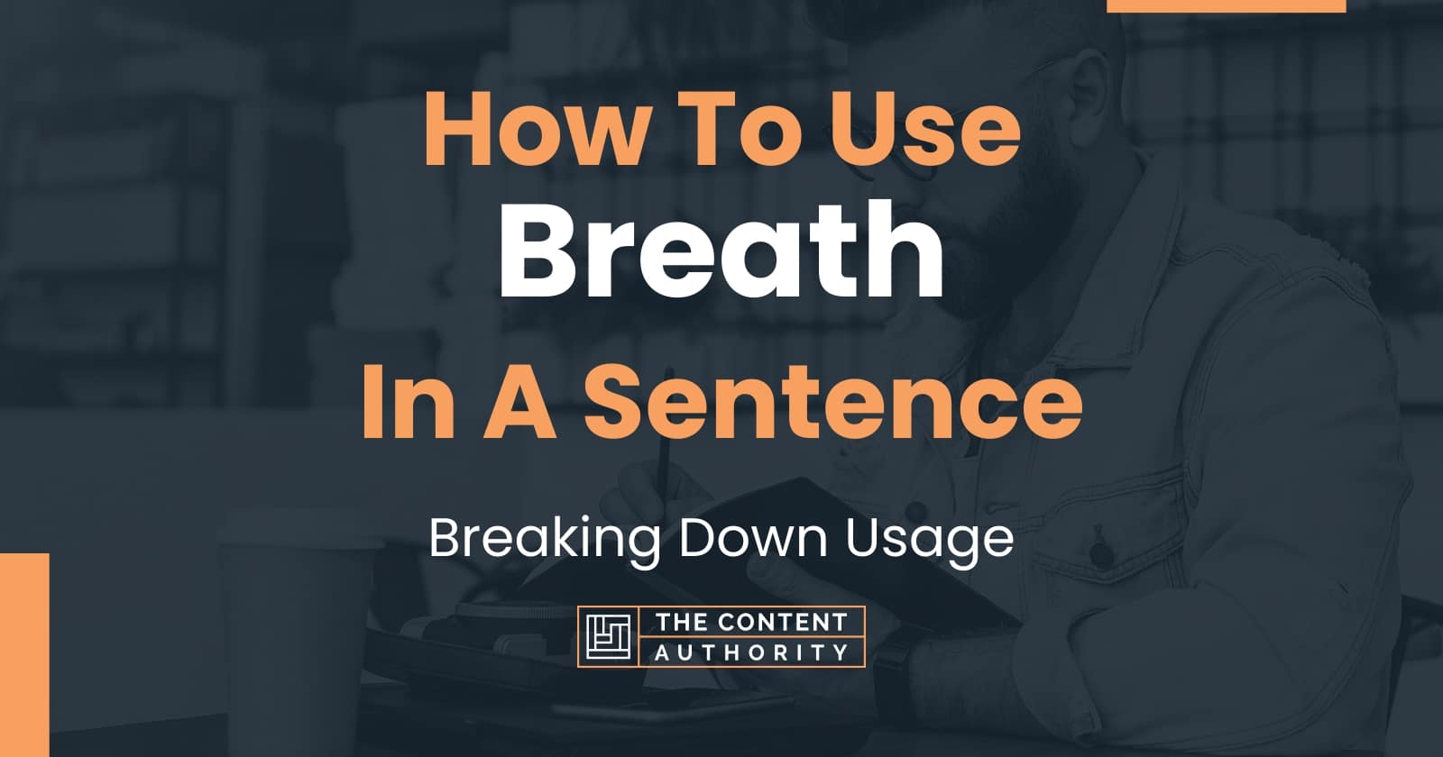 how-to-use-breath-in-a-sentence-breaking-down-usage