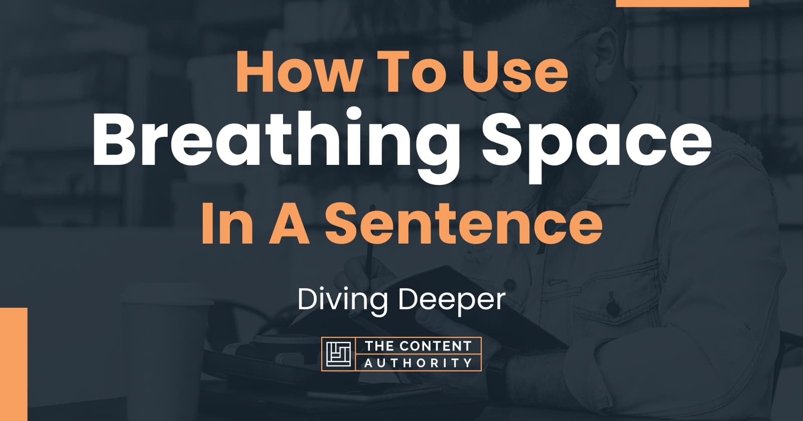 How To Use "Breathing Space" In A Sentence Diving Deeper