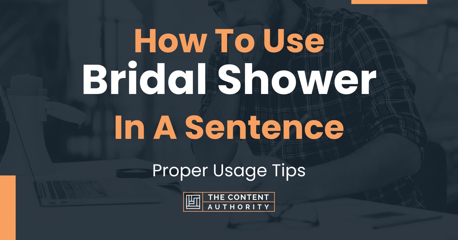 How To Use "Bridal Shower" In A Sentence Proper Usage Tips