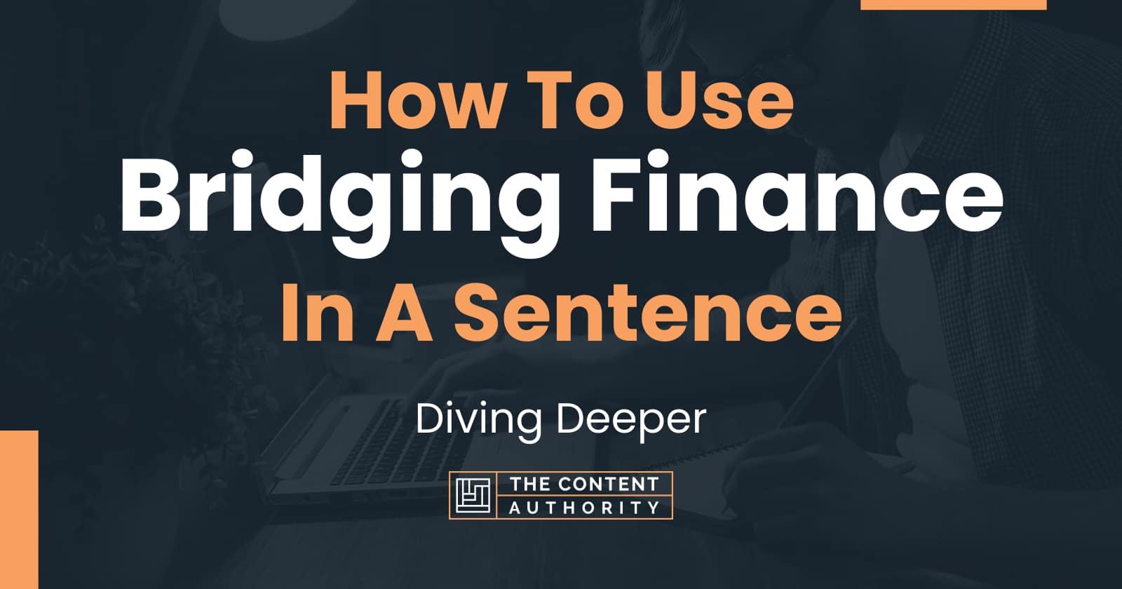 How To Use "Bridging Finance" In A Sentence: Diving Deeper