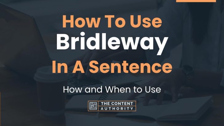 How To Use “Bridleway” In A Sentence: How and When to Use