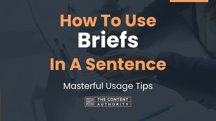 How To Use “Briefs” In A Sentence: Masterful Usage Tips