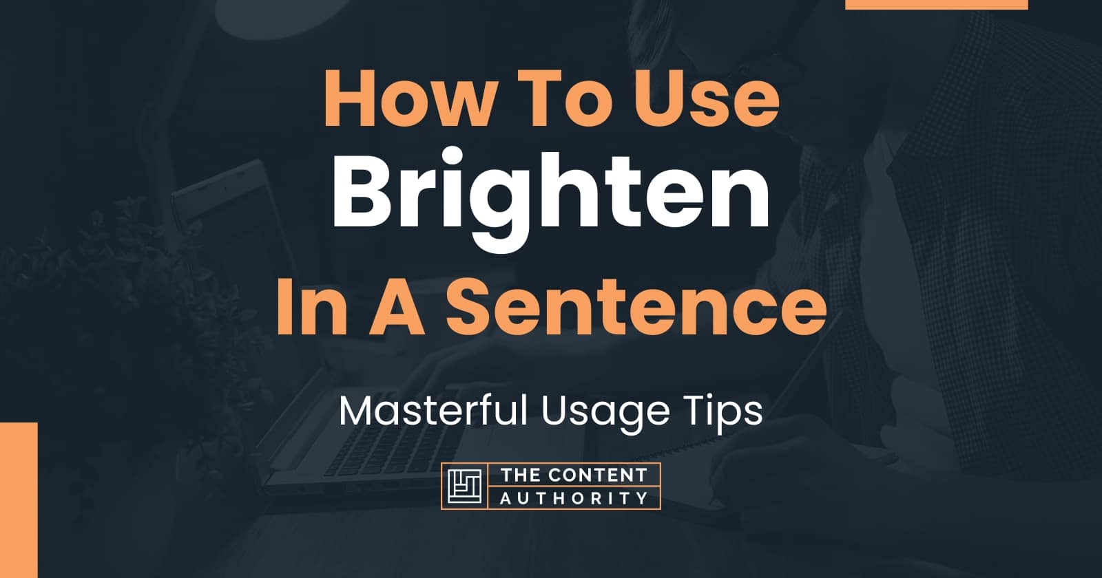 how-to-use-brighten-in-a-sentence-masterful-usage-tips