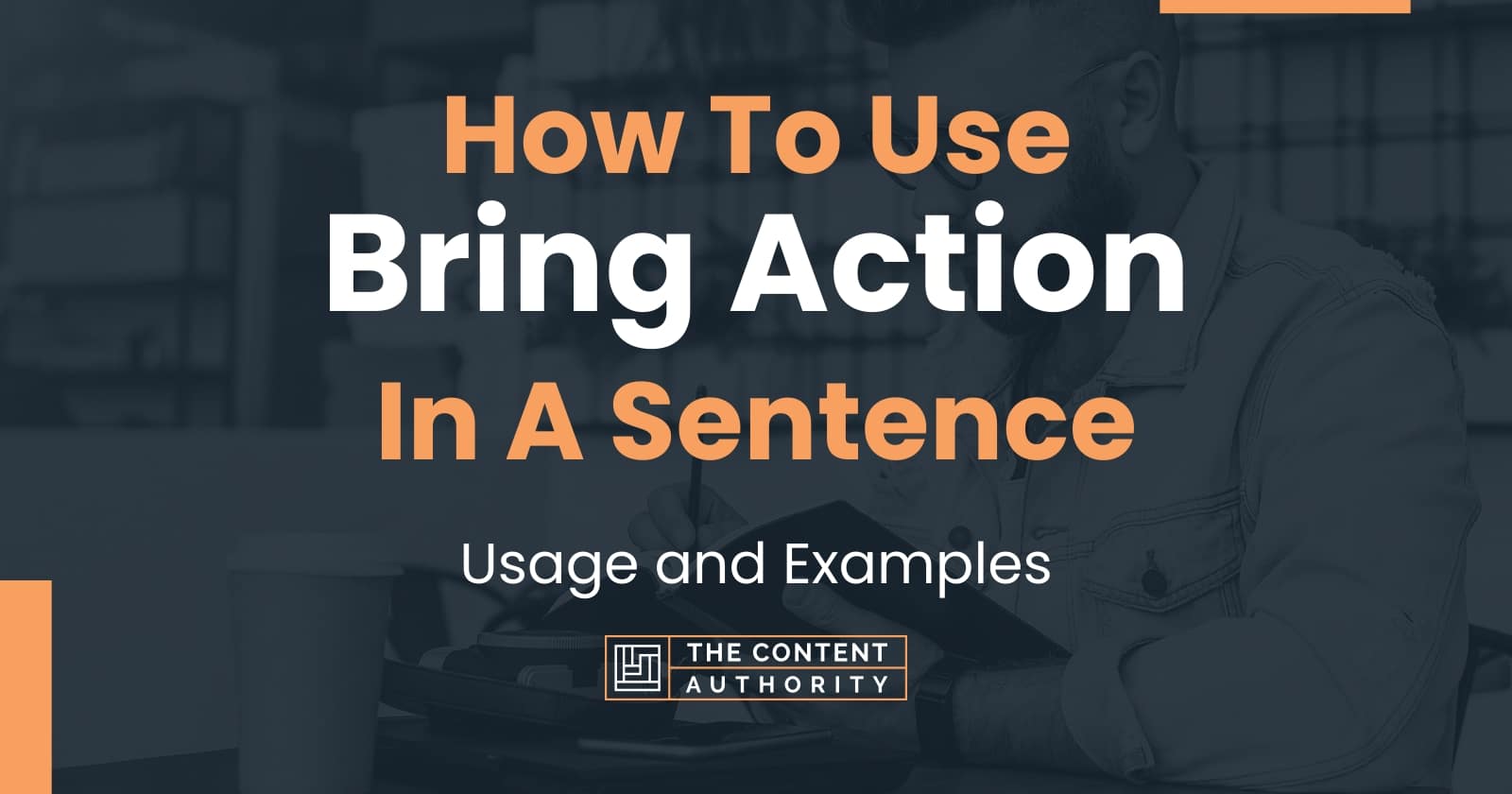 how-to-use-bring-action-in-a-sentence-usage-and-examples