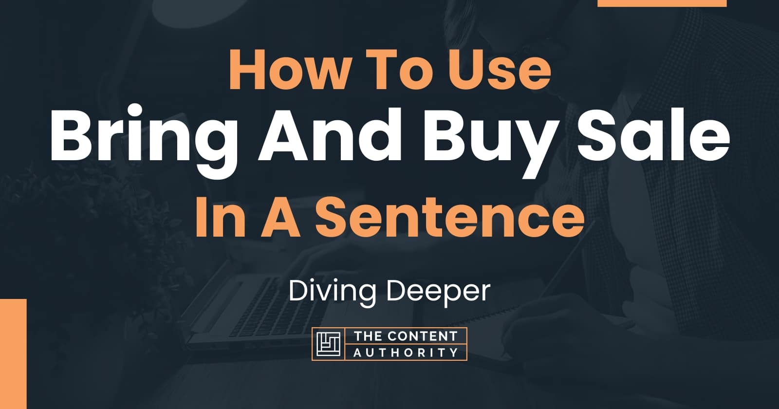 how-to-use-bring-and-buy-sale-in-a-sentence-diving-deeper