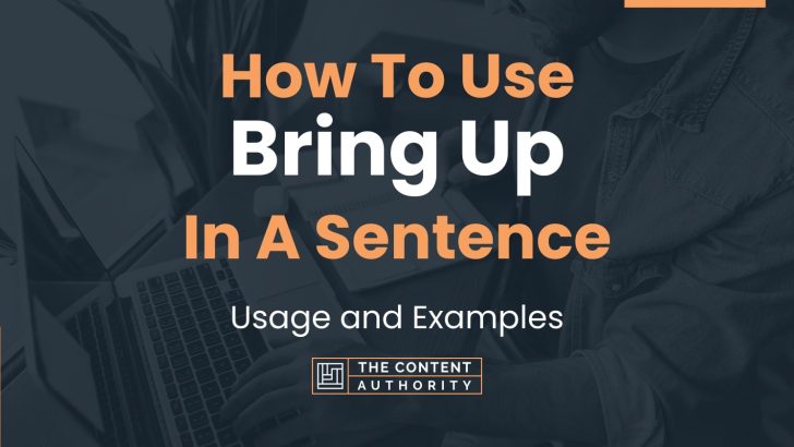 how-to-use-bring-up-in-a-sentence-usage-and-examples