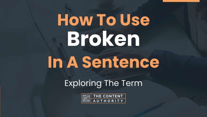 how-to-use-broken-in-a-sentence-exploring-the-term