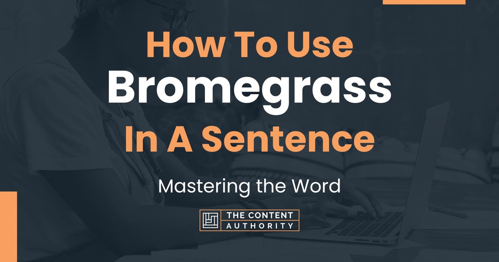 how-to-use-bromegrass-in-a-sentence-mastering-the-word