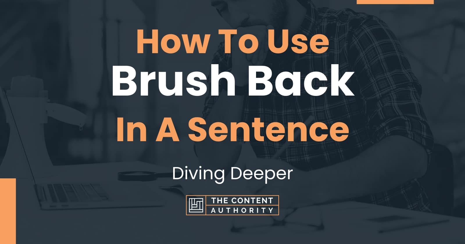 How To Use "Brush Back" In A Sentence Diving Deeper