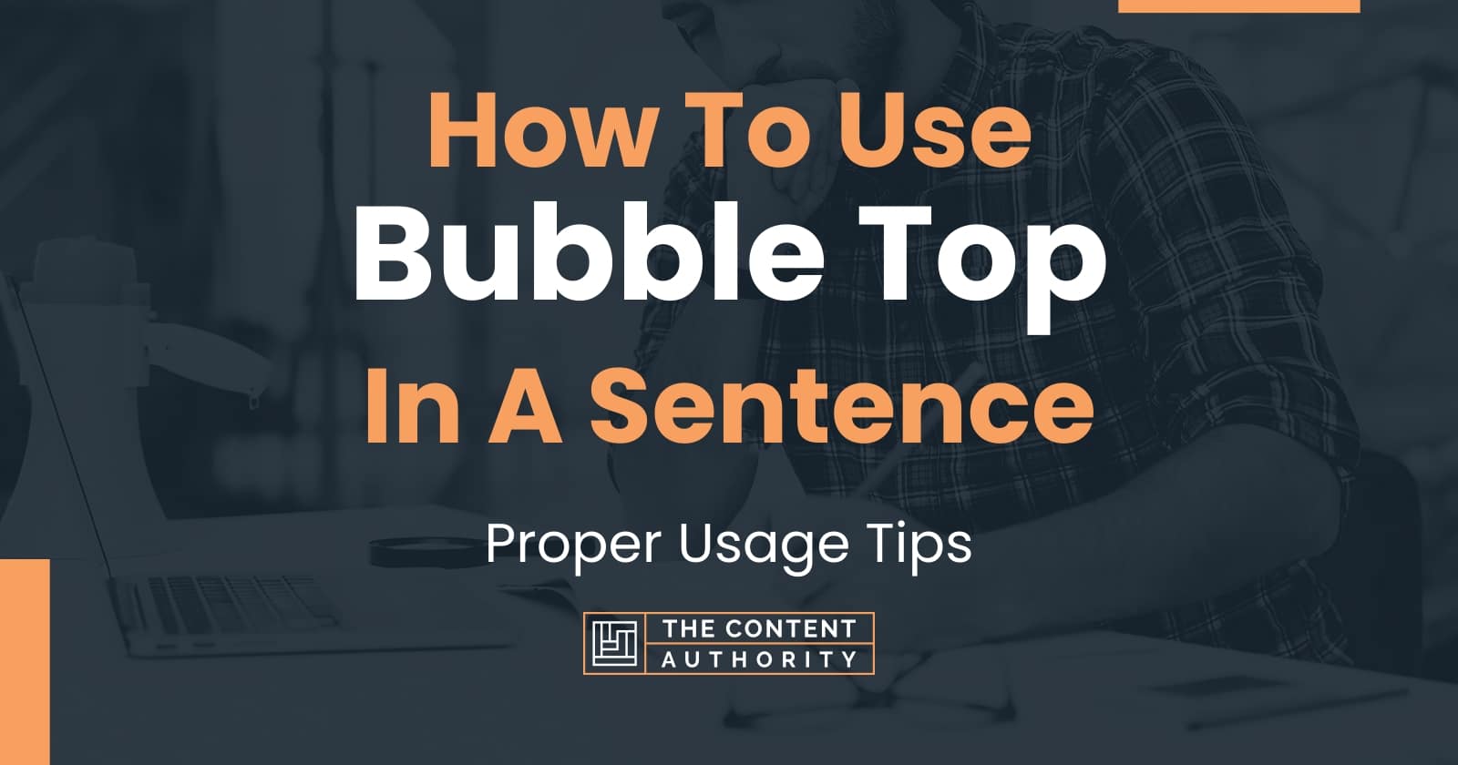how-to-use-bubble-top-in-a-sentence-proper-usage-tips