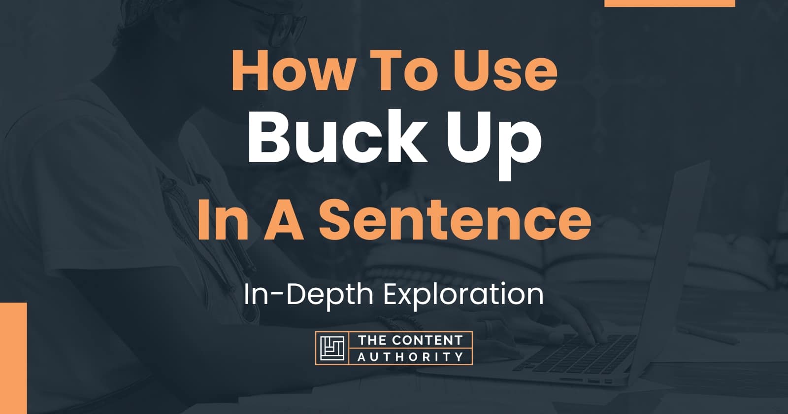 How To Use "Buck Up" In A Sentence InDepth Exploration