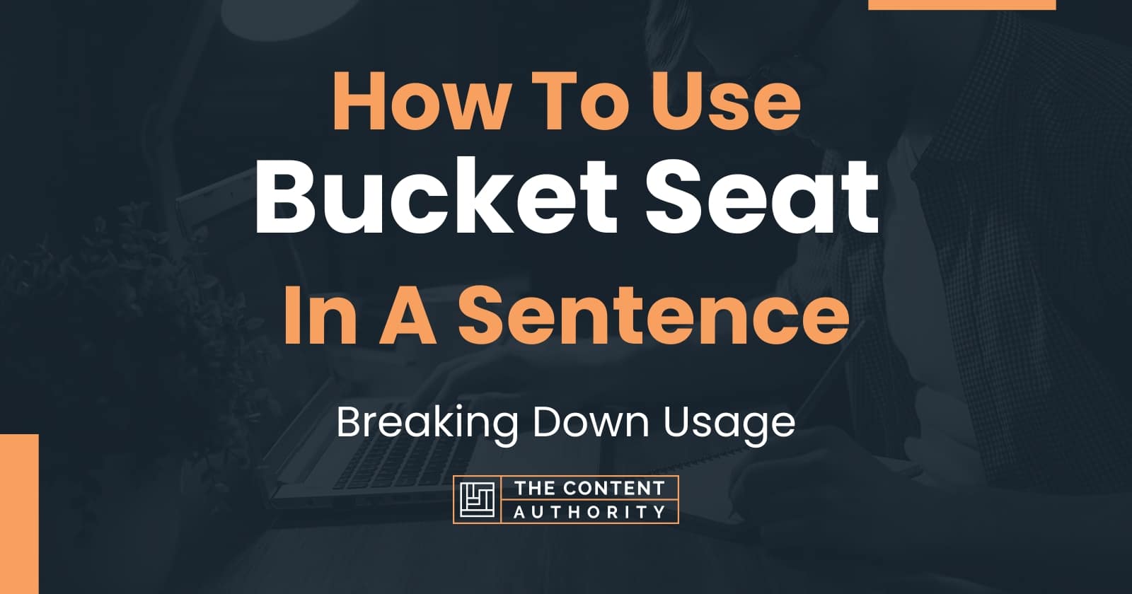 how-to-use-bucket-seat-in-a-sentence-breaking-down-usage