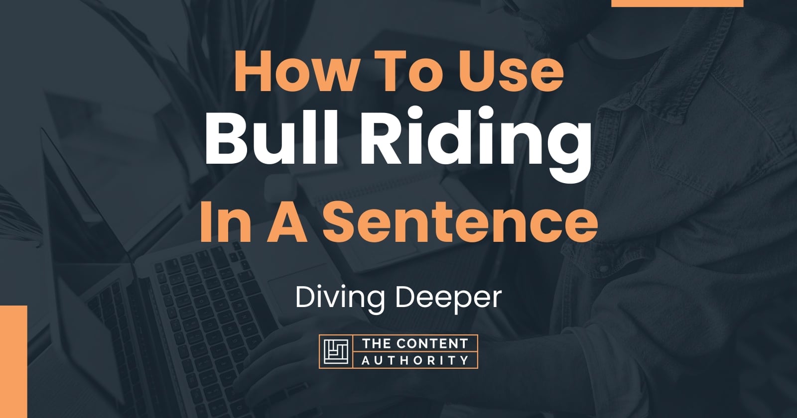 how-to-use-bull-riding-in-a-sentence-diving-deeper