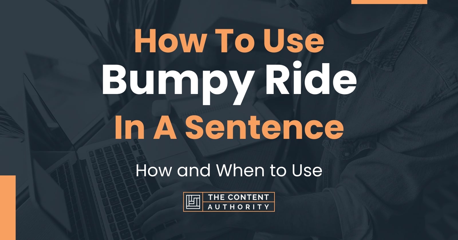 how-to-use-bumpy-ride-in-a-sentence-how-and-when-to-use