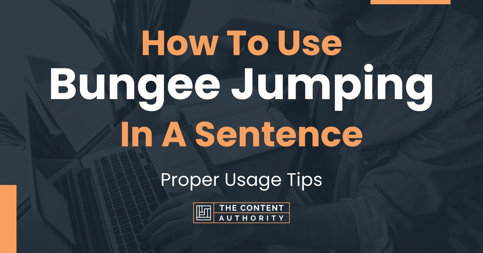 how-to-use-bungee-jumping-in-a-sentence-proper-usage-tips