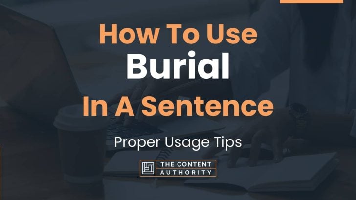 how-to-use-burial-in-a-sentence-proper-usage-tips