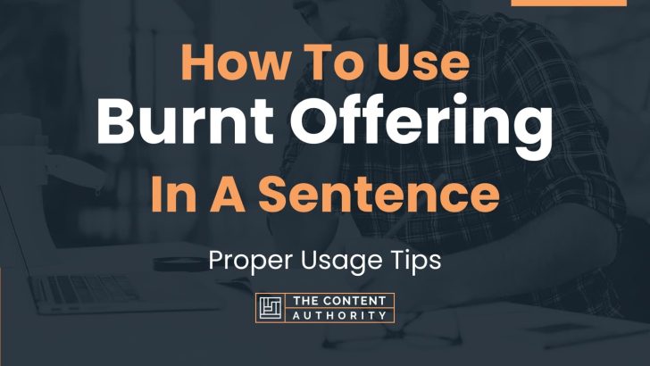 how-to-use-burnt-offering-in-a-sentence-proper-usage-tips