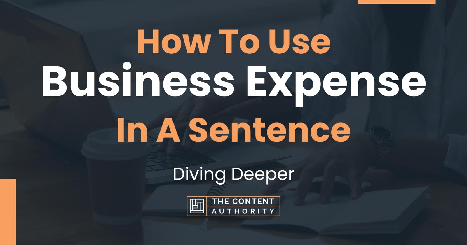 how-to-use-business-expense-in-a-sentence-diving-deeper