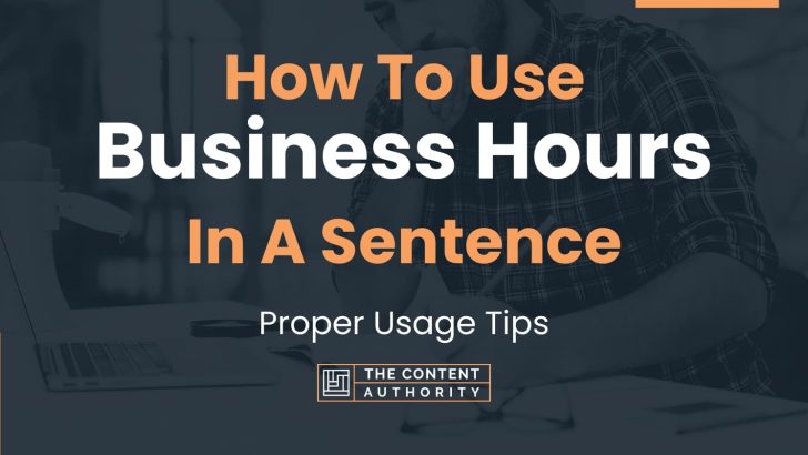 how-to-use-business-hours-in-a-sentence-proper-usage-tips