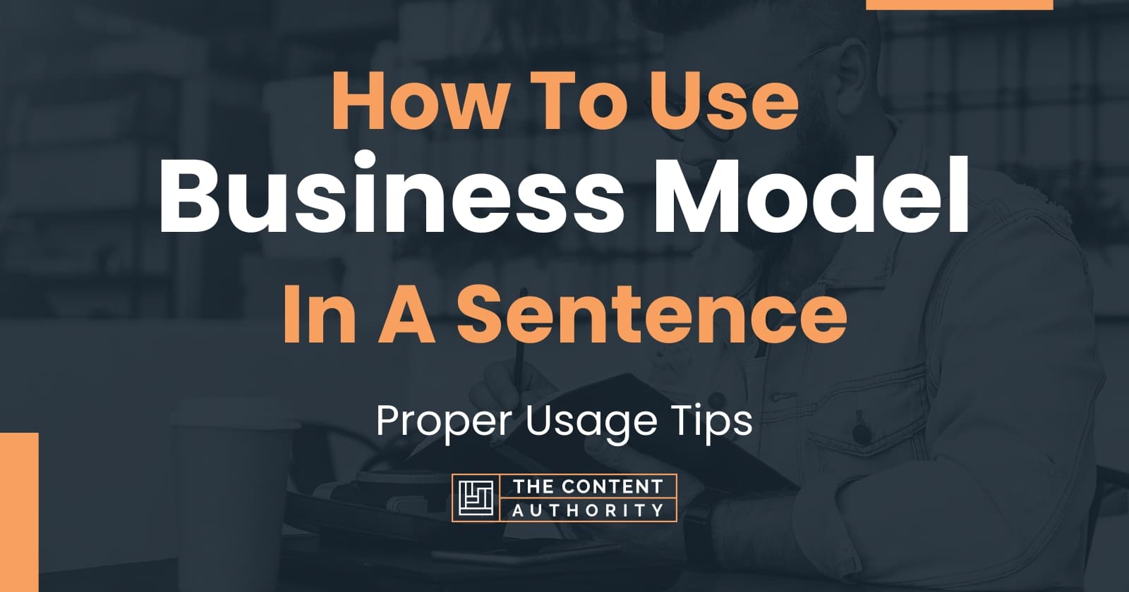 how-to-use-business-model-in-a-sentence-proper-usage-tips