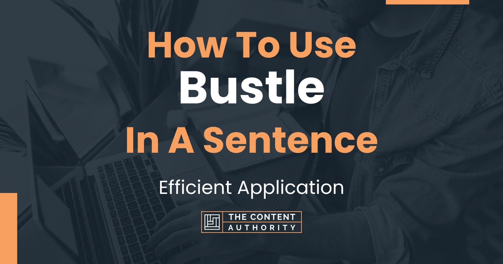 how-to-use-bustle-in-a-sentence-efficient-application