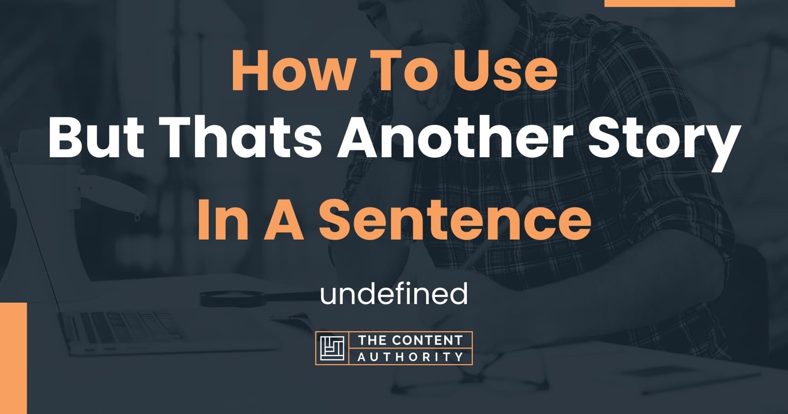 how-to-use-but-thats-another-story-in-a-sentence-undefined