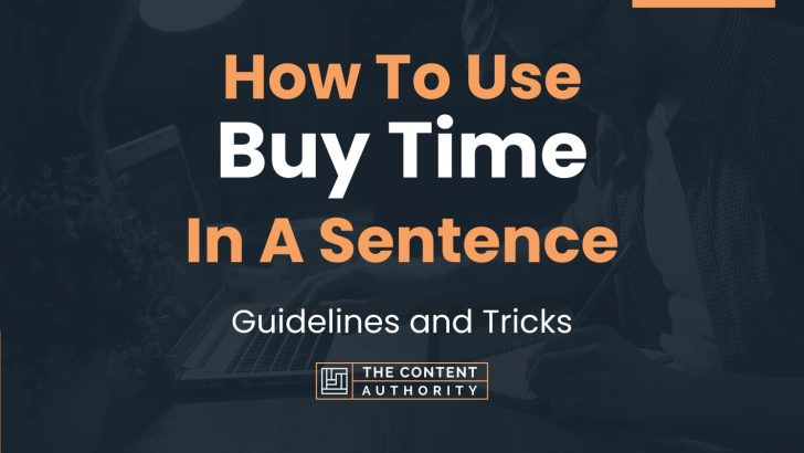 How To Use “Buy Time” In A Sentence: Guidelines and Tricks