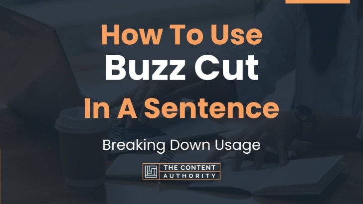 how-to-use-buzz-cut-in-a-sentence-breaking-down-usage