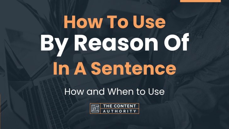 How To Use “By Reason Of” In A Sentence: How and When to Use