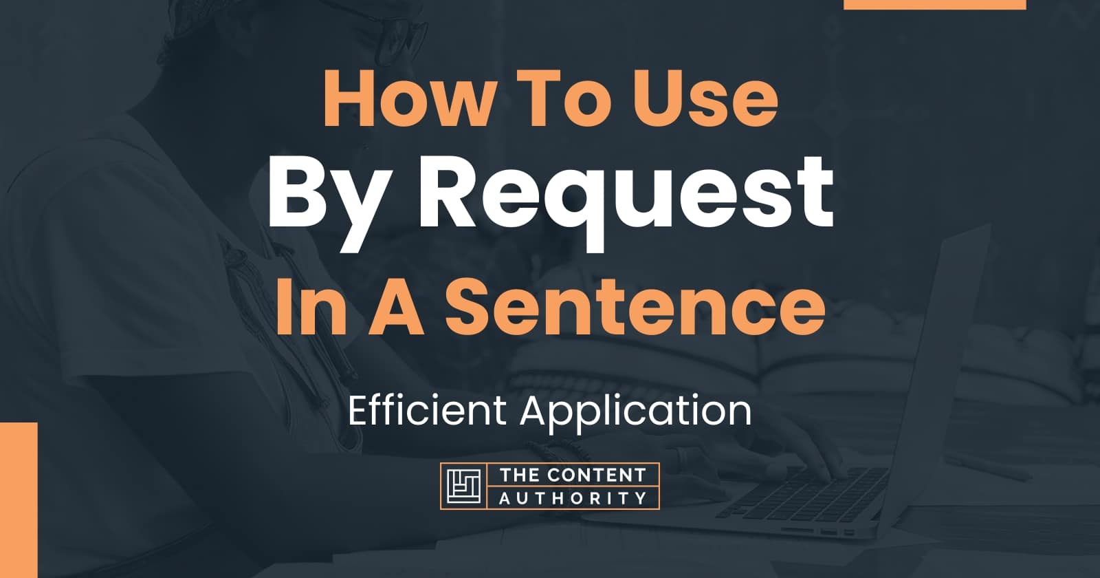 how-to-use-by-request-in-a-sentence-efficient-application