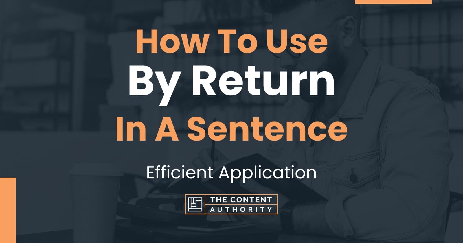 how-to-use-by-return-in-a-sentence-efficient-application