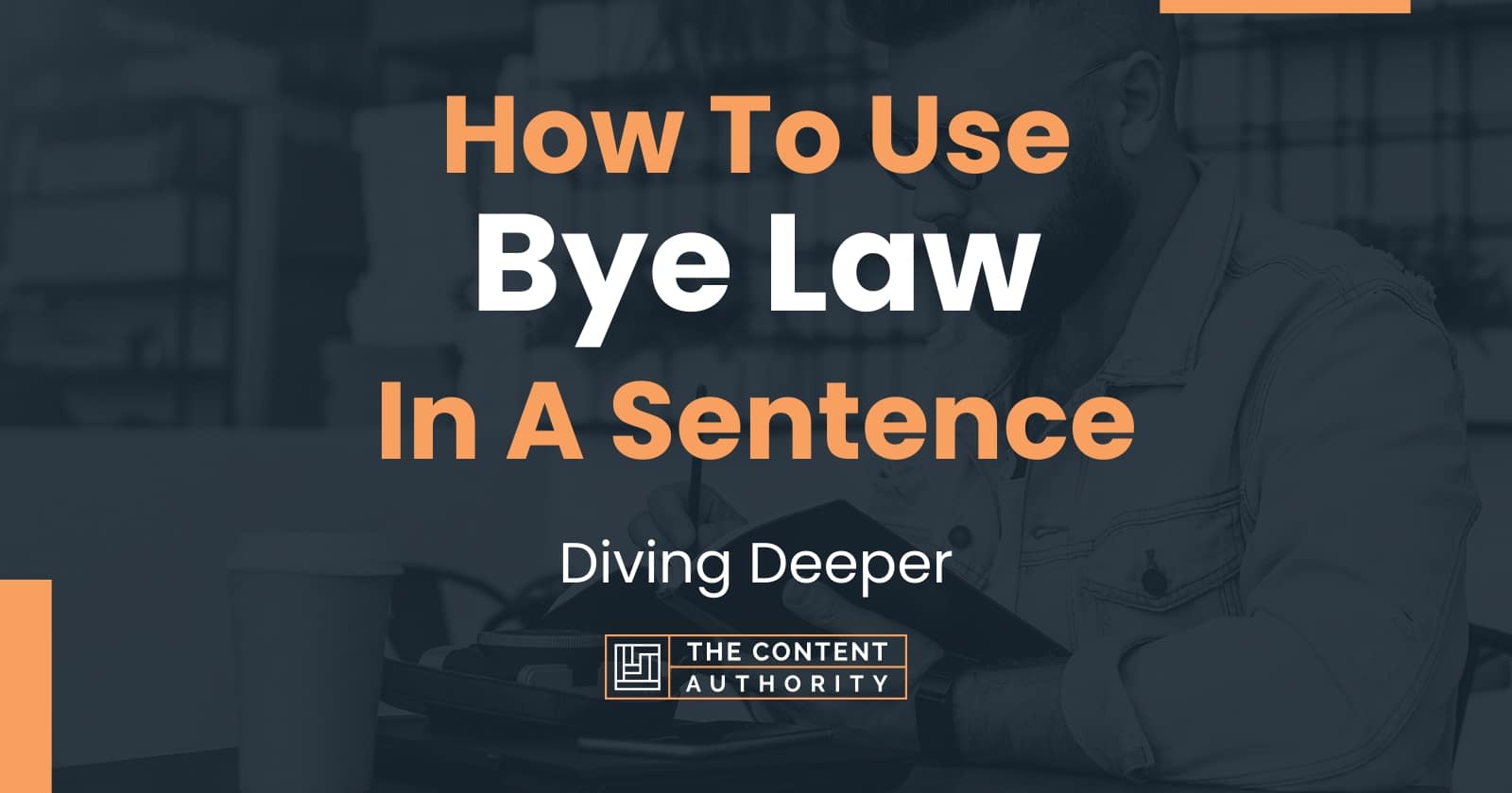 How To Use "Bye Law" In A Sentence Diving Deeper