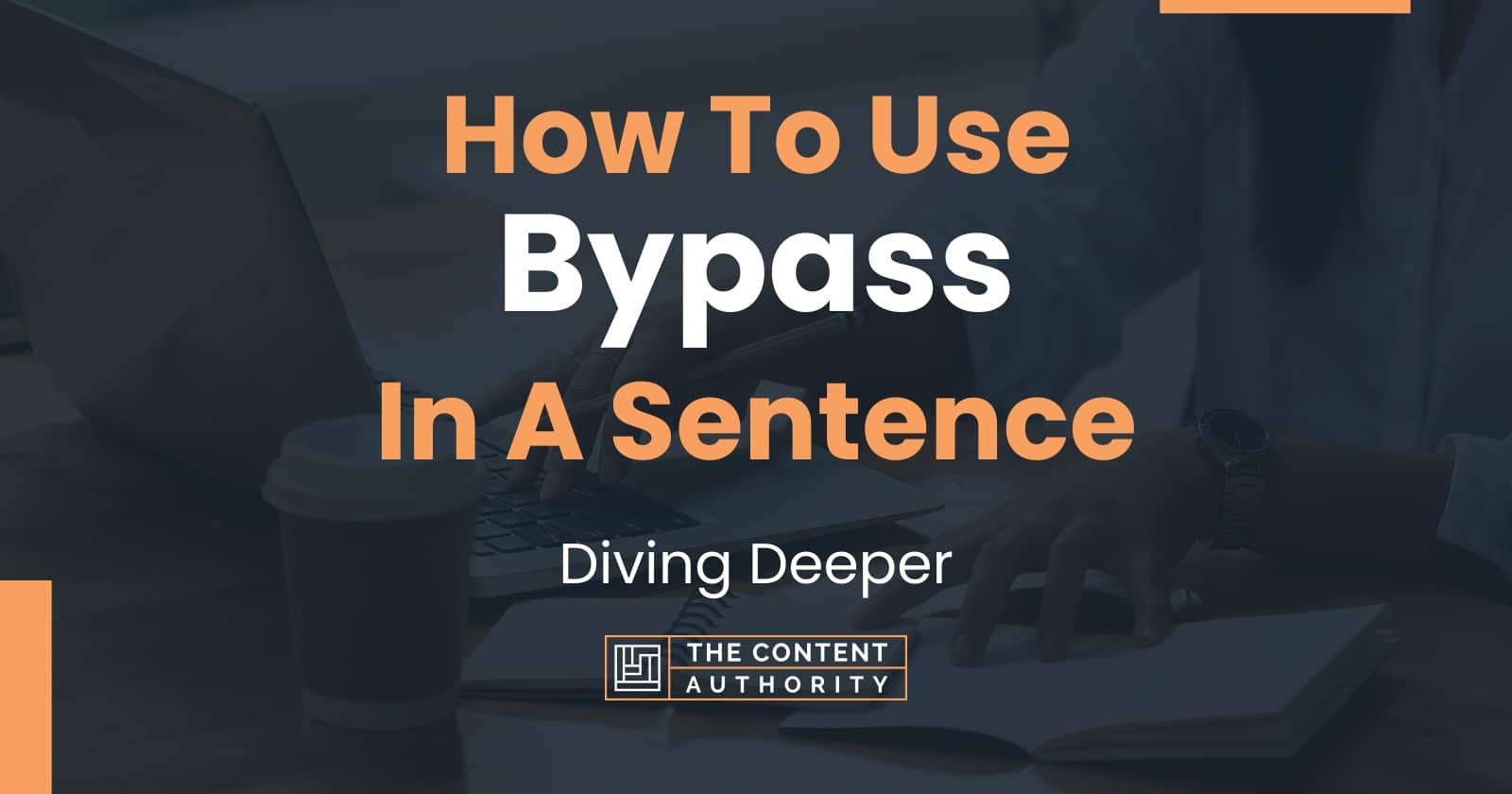 how-to-use-bypass-in-a-sentence-diving-deeper