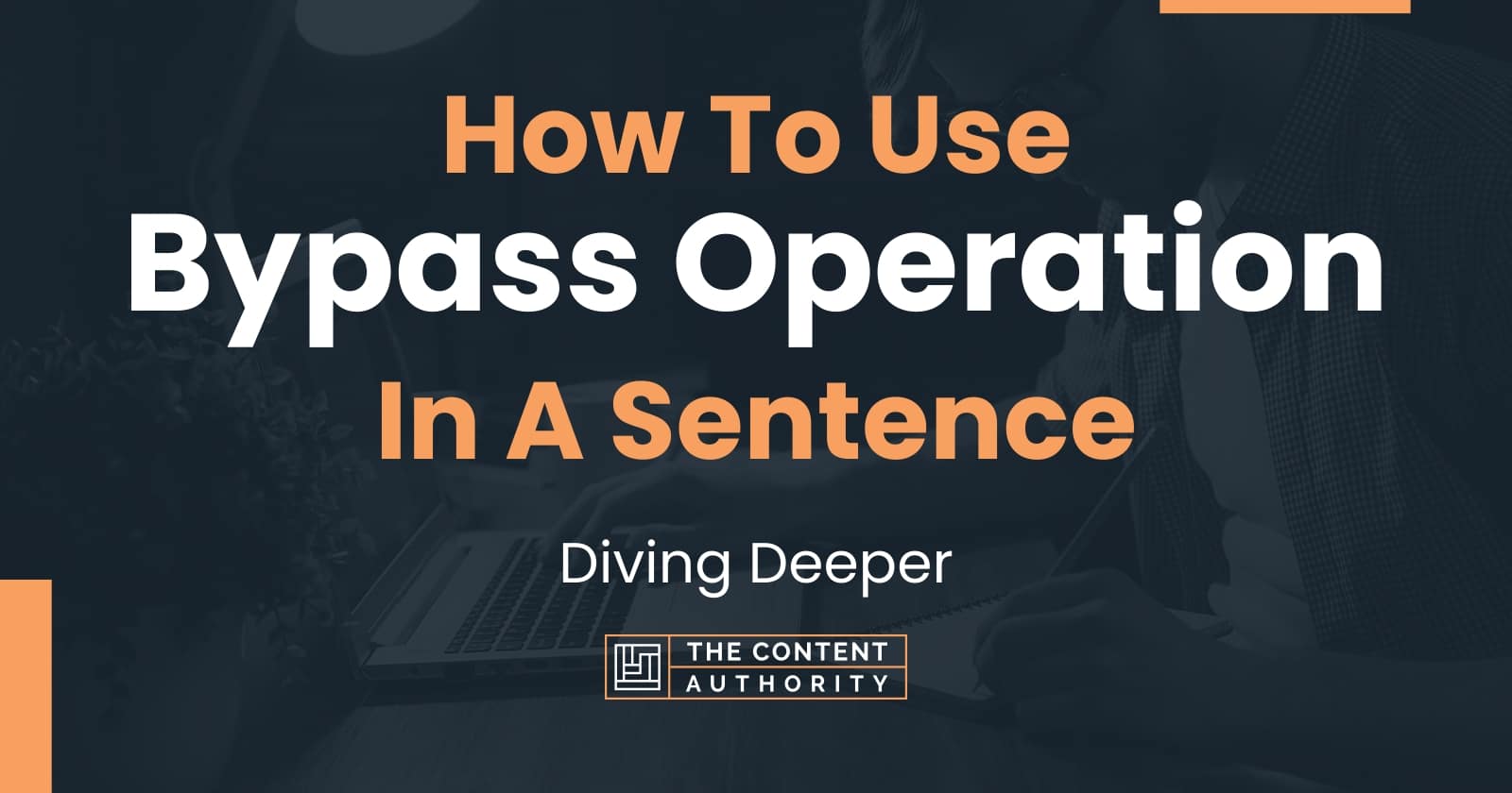 how-to-use-bypass-operation-in-a-sentence-diving-deeper