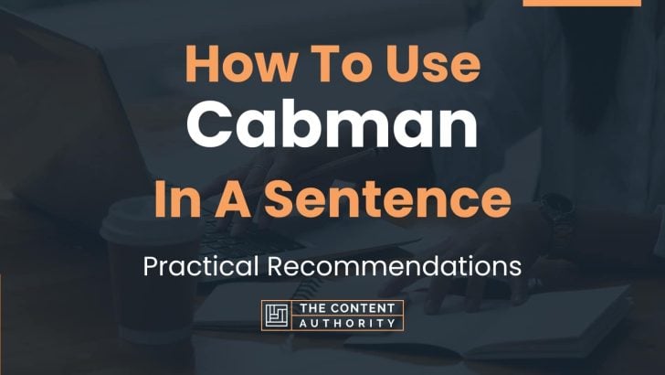 How To Use “Cabman” In A Sentence: Practical Recommendations