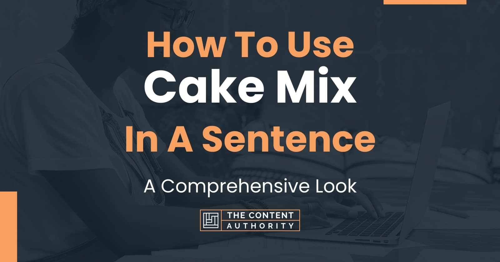 how-to-use-cake-mix-in-a-sentence-a-comprehensive-look