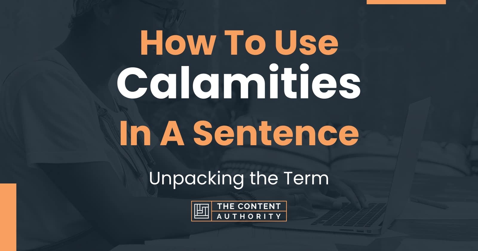 how-to-use-calamities-in-a-sentence-unpacking-the-term