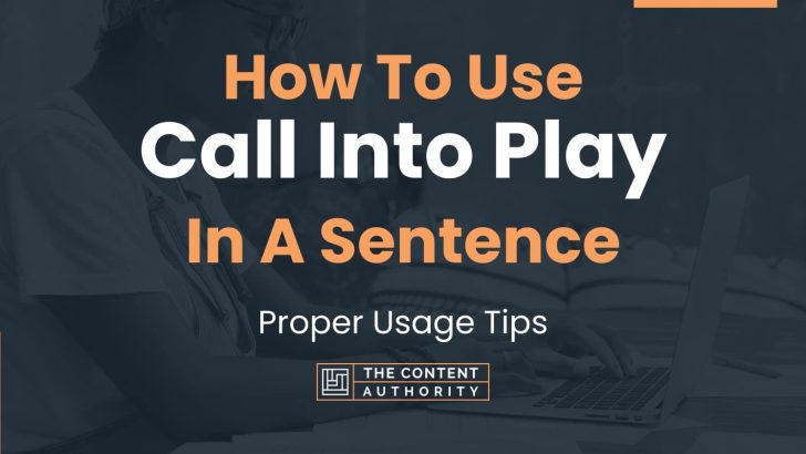 how-to-use-call-into-play-in-a-sentence-proper-usage-tips