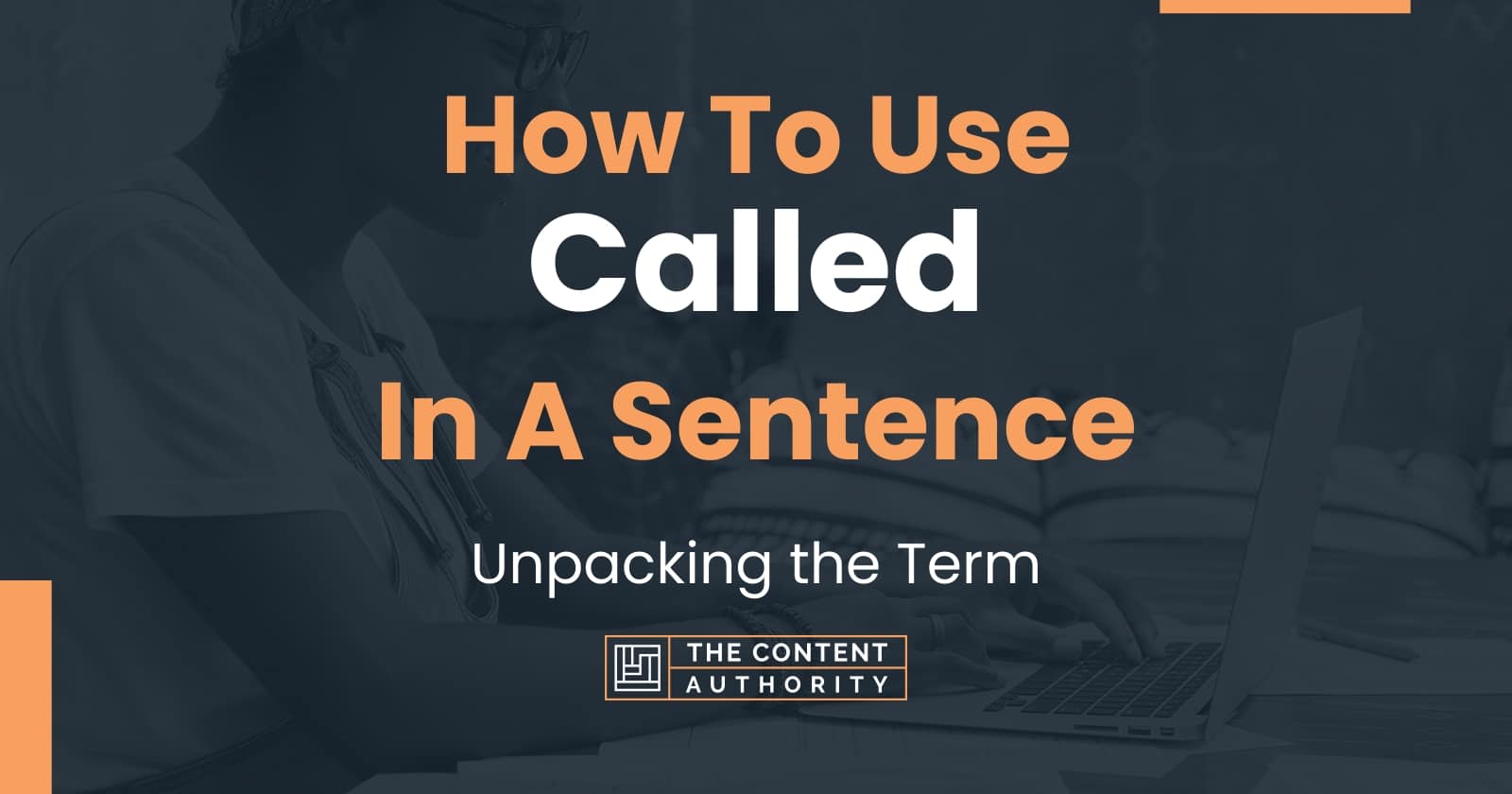 When Do You Use Called In A Sentence