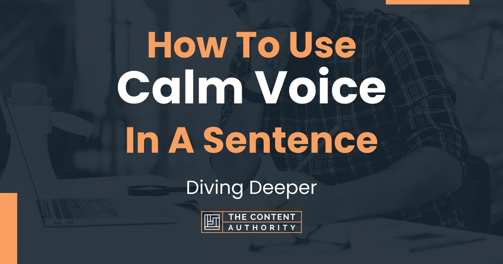 how-to-use-calm-voice-in-a-sentence-diving-deeper