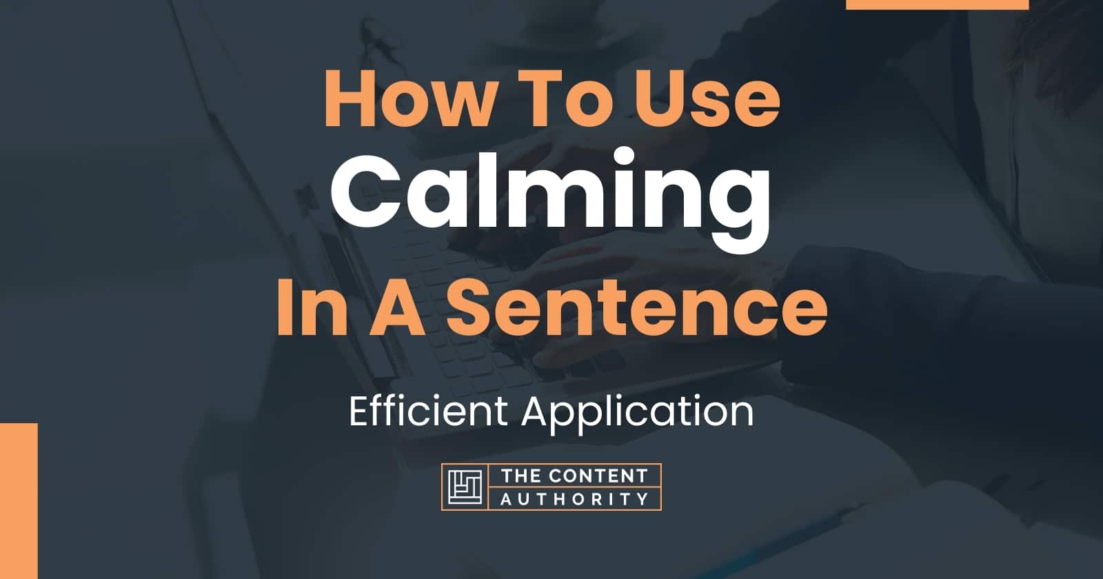 how-to-use-calming-in-a-sentence-efficient-application