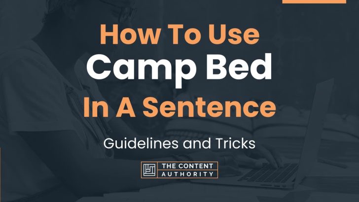 how-to-use-camp-bed-in-a-sentence-guidelines-and-tricks