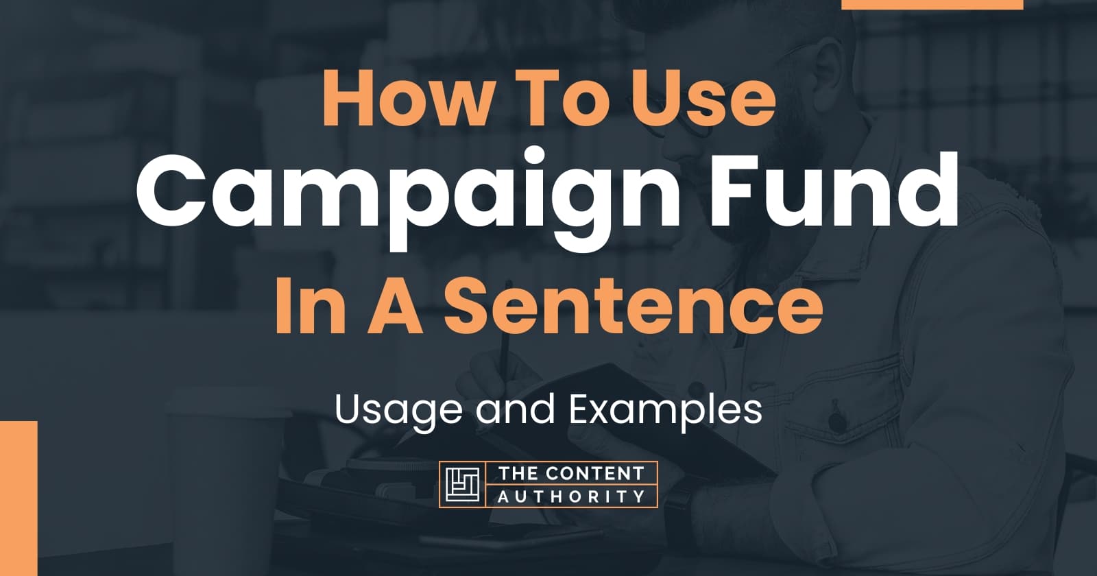 how-to-use-campaign-fund-in-a-sentence-usage-and-examples