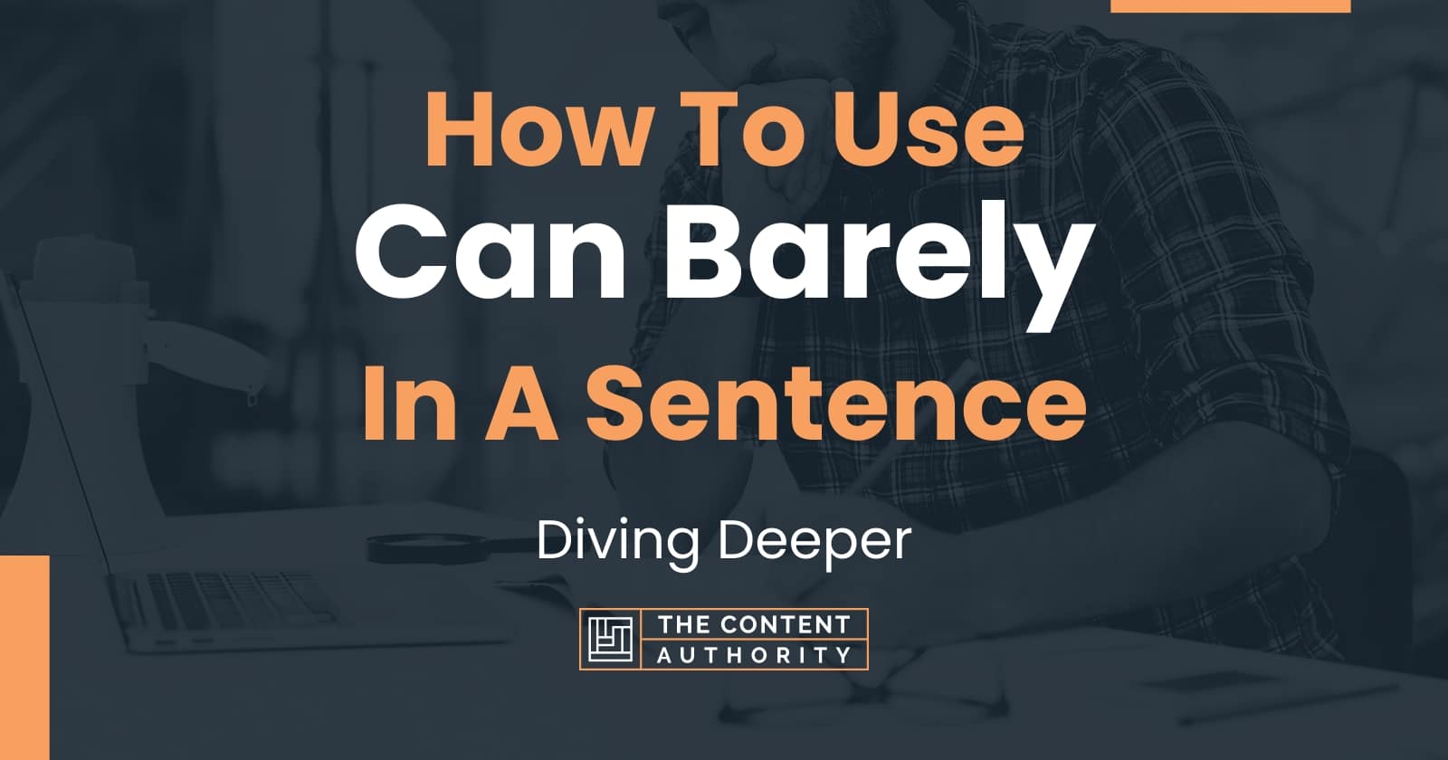 how-to-use-can-barely-in-a-sentence-diving-deeper